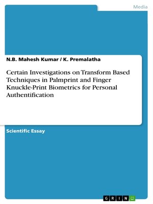 cover image of Certain Investigations on Transform Based Techniques in Palmprint and Finger Knuckle-Print Biometrics for Personal Authentification
